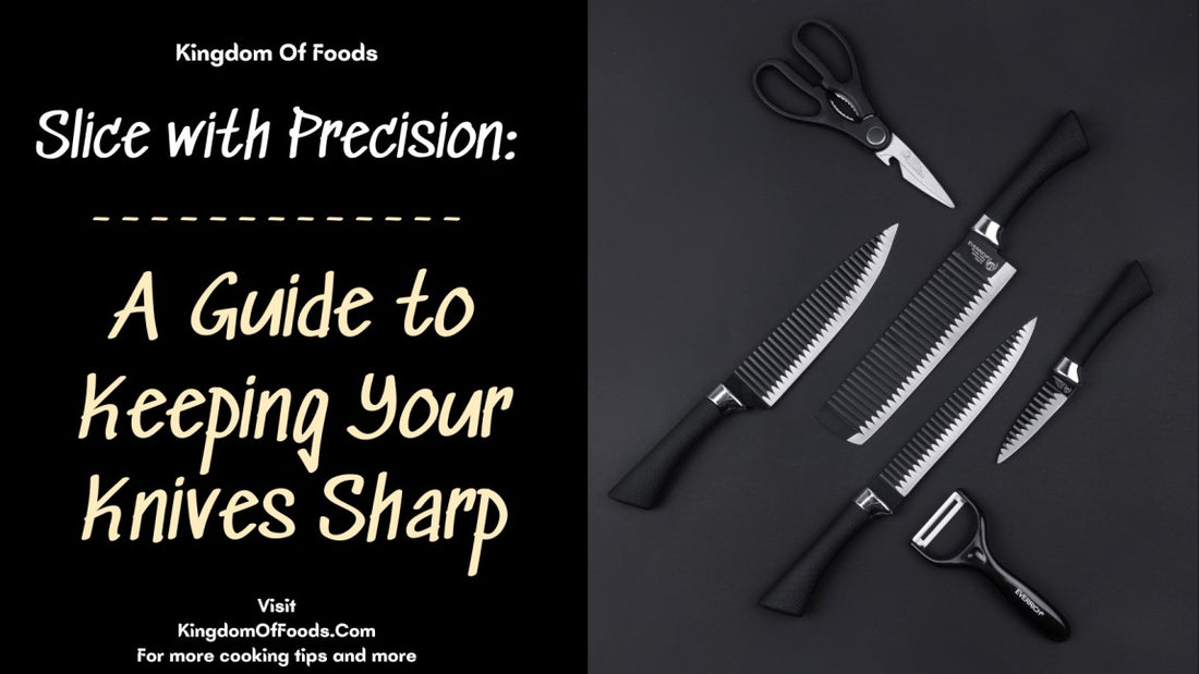Slice with Precision: A Guide to Keeping Your Knives Sharp